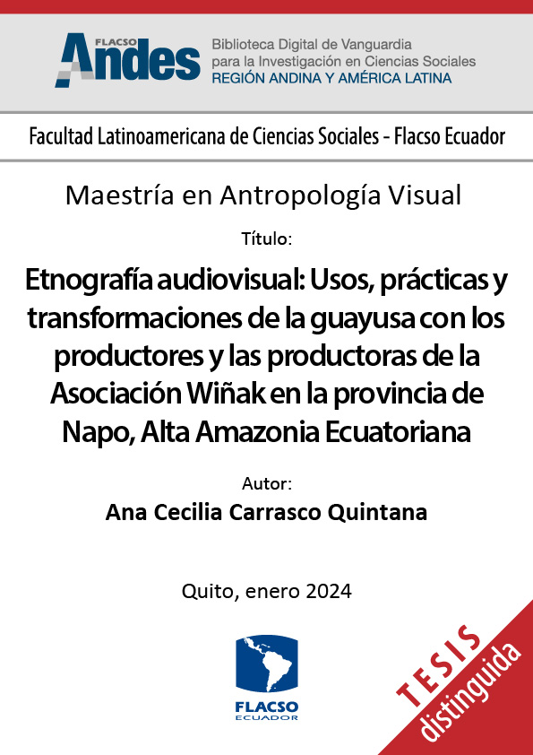 Etnografía audiovisual: Usos, prácticas y transformaciones de la guayusa con los productores y las productoras de la Asociación Wiñak en la provincia de Napo, Alta Amazonia Ecuatoriana