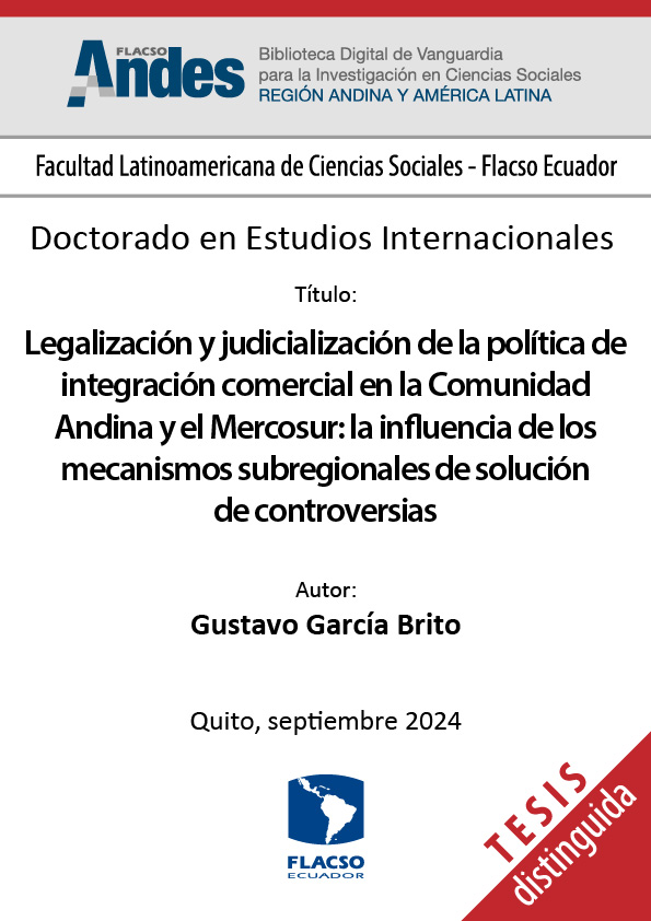 Legalización y judicialización de la política de integración comercial en la Comunidad Andina y el Mercosur: la influencia de los mecanismos subregionales de solución de controversias