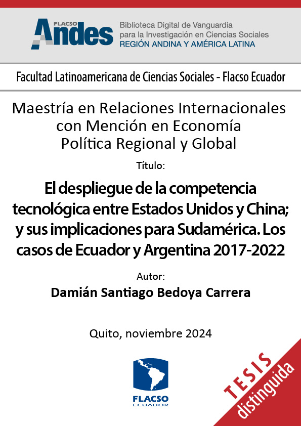 El despliegue de la competencia tecnológica entre Estados Unidos y China; y sus implicaciones para Sudamérica. Los casos de Ecuador y Argentina 2017-2022