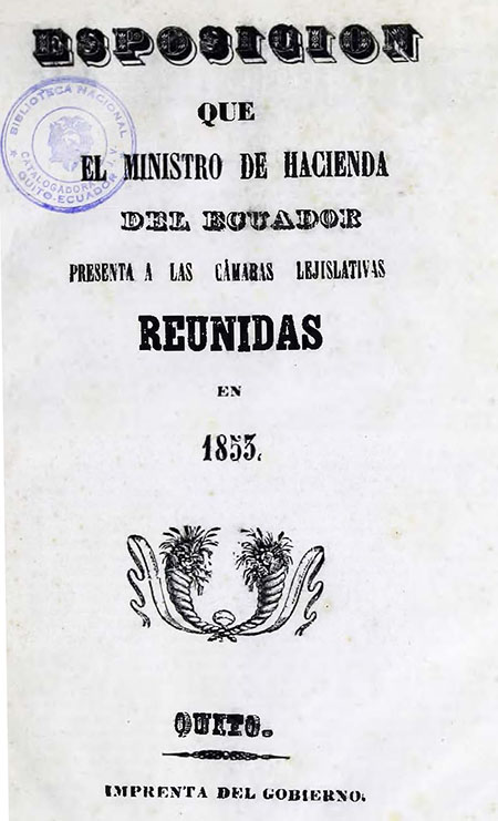 Esposición que el Ministro de Hacienda del Ecuador presenta a las cámaras lejislativas reunidas en 1853.