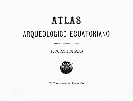 Atlas arqueológico ecuatoriano: láminas.