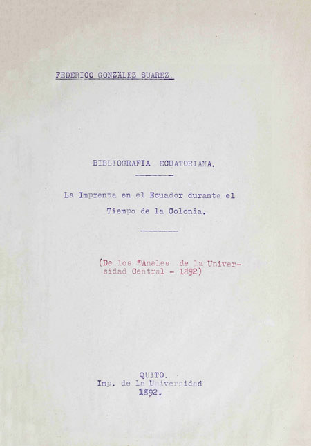La imprenta en el Ecuador durante el tiempo de la Colonia 1750 - 1792: bibliografía ecuatoriana.
