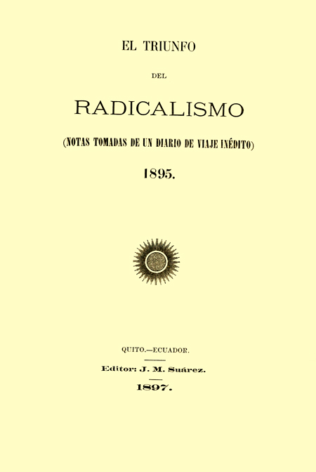 El triunfo del radicalismo: notas tomadas de un diario de viaje inédito 1895.