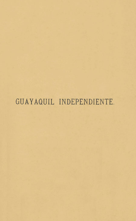Guayaquil independiente (fragmentos) [Folleto].
