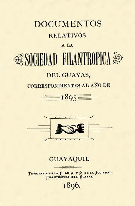 Documentos relativos a la Sociedad Filantrópica del Guayas, correspondientes al año de 1895 [Folleto].