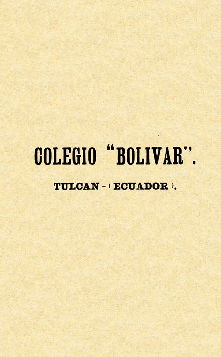 Colegio Bolívar: programa de las asignaturas sobre que versarán los exámenes de los tres primeros años de estudios [Folleto].