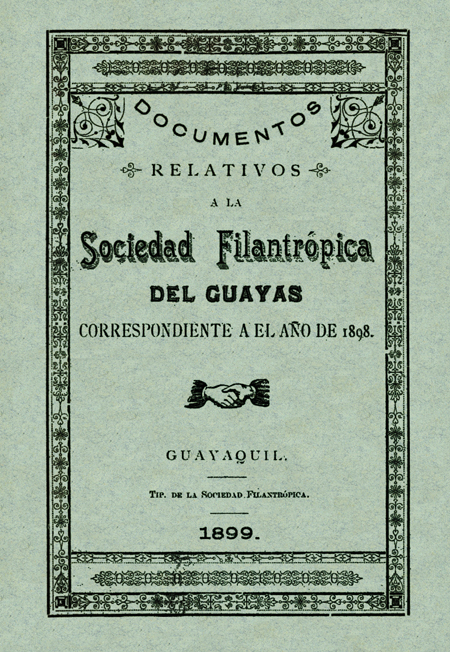 Documentos relativos a la Sociedad Filantrópica del Guayas correspondientes al año de 1898 [Folleto].