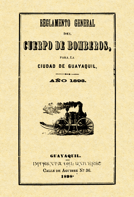 Reglamento general del Cuerpo de Bomberos, para la ciudad de Guayaquil [Folleto].