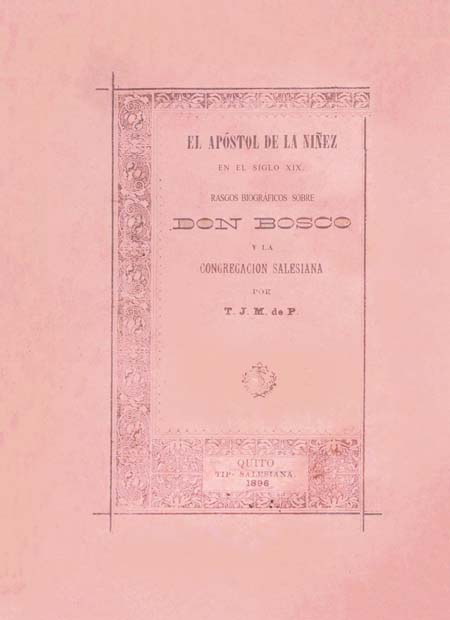 El apostol de la niñez en el sigo XIX: rasgos biográficos sobre Don Bosco y la Congregación Salesiana.