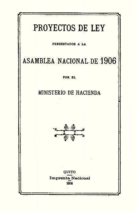 Proyectos de ley presentados a la Asamblea Nacional de 1906 por el Ministerio de Hacienda [Folleto].