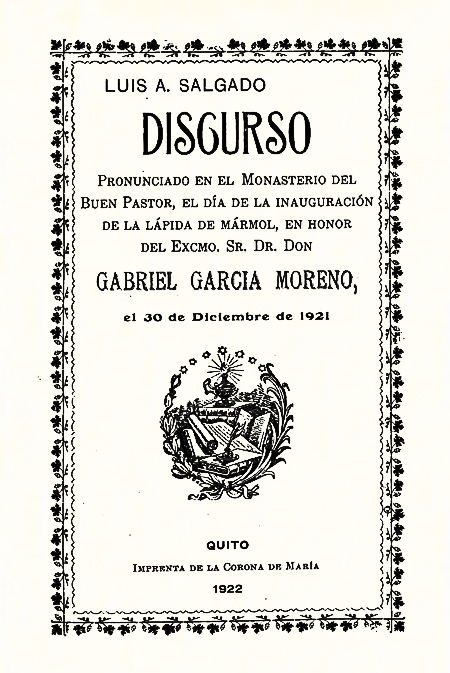 Discurso pronunciado en el Monasterio del Buen Pastor, en el día de la inauguración de la lápida de mármol, en honor del Excmo. Sr. Dr. Don Gabriel García Moreno, el 30 de diciembre de 1921 [Folleto].