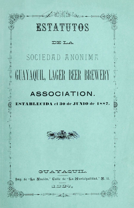 Estatutos de la Sociedad Anónima Guayaquil, Lager Beer Brewery Association. Establecida el 30 de Junio de 1887 (Folleto).