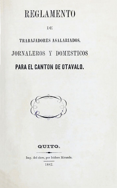 Reglamento de trabajadores asalariados, jornaleros y domésticos para el Cantón de Otavalo (Folleto).