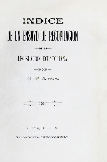 Indice de un ensayo de recopilación de la legislación ecuatoriana.