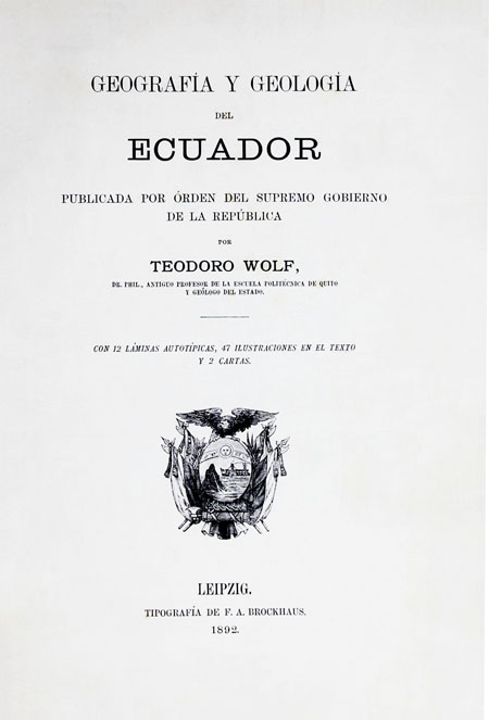 Geografía y Geología del Ecuador publicada por órden del supremo Gobierno de la República.