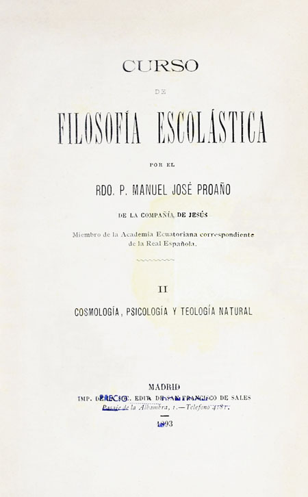 Curso de Filosofía Escolástica por el Rdo. P. Manuel José Proaño de la Compañía de Jesús, Tomo II.
