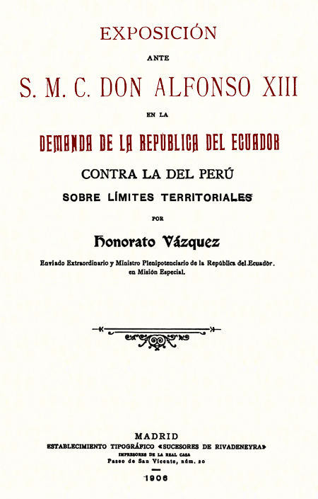 Exposición ante S. M. C. Don Alfonso XIII en la demanda de la República del Ecuador contra la del Perú sobre límites territoriales.