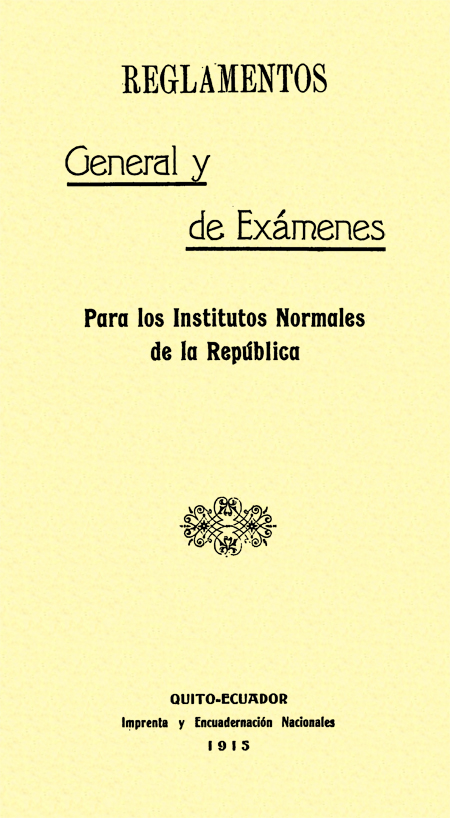 Reglamentos. General y de Exámenes. Para los Institutos Normales de la República (Folleto).