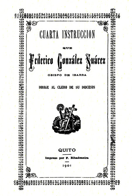 Cuarta instrucción que Federico González Suárez, Obispo de Ibarra, dirige al clero de su Diócesis (Folleto).