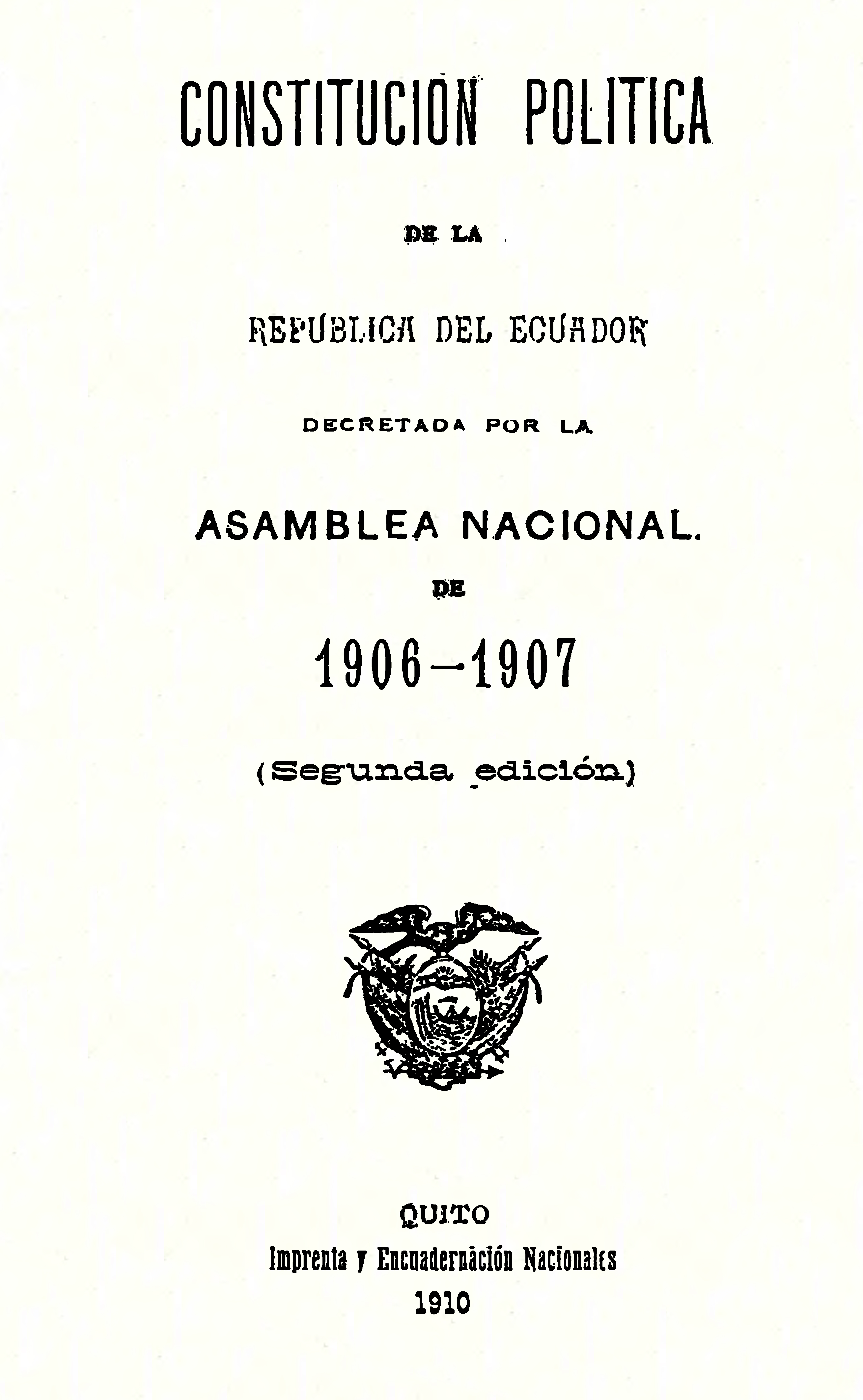 Constitución Política de la República del Ecuador : decretada por la Asamblea Nacional de 1906-1907. Segunda edición.