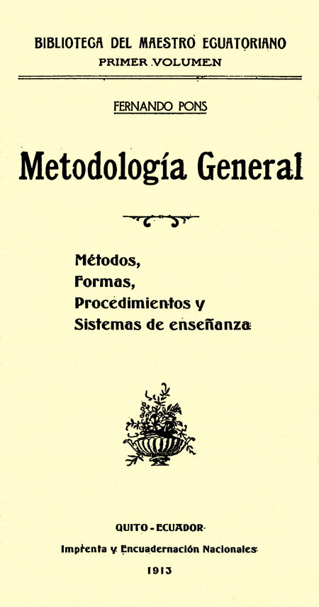 Metodología General : Métodos, Formas, Procedimientos y Sistemas de enseñanza.