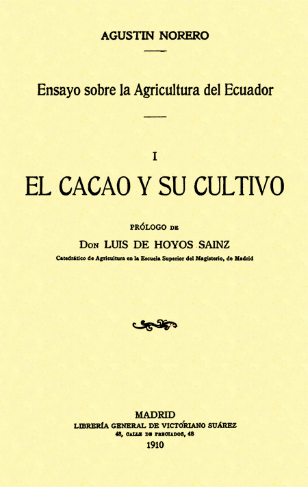 Ensayo sobre la Agricultura del Ecuador I : El Cacao y su cultivo.