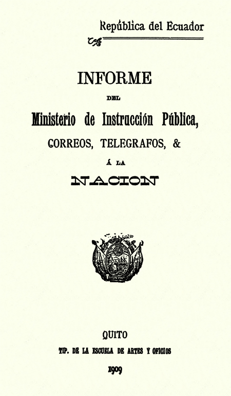 Informe del Ministerio de Instrucción Pública, Correos, Telégrafos, & a la Nación.