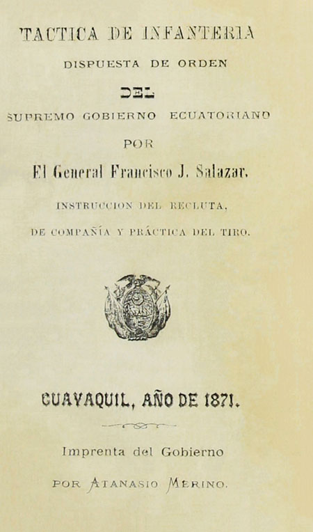 Táctica de infanteria dispuesta de orden del Supremo Gobierno Ecuatoriano : Instrucción del recluta, de compañía y práctica de tiro.