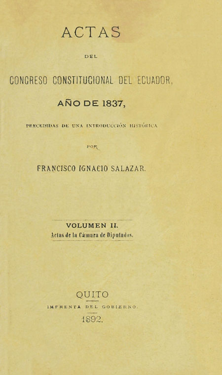 Actas del Congreso ecuatoriano de 1837, precedidas de una introducción histórica. Volumen II. Actas de la Cámara de Diputados.