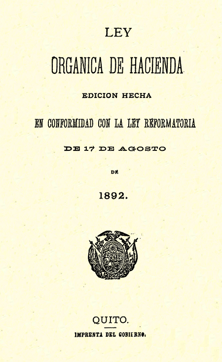 Ley Orgánica de Hacienda : edición hecha en conformidad con la ley reformatoria de 17 de agosto de 1892 (Folleto).