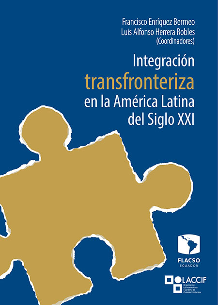 Integración transfronteriza en la América Latina del siglo XXI