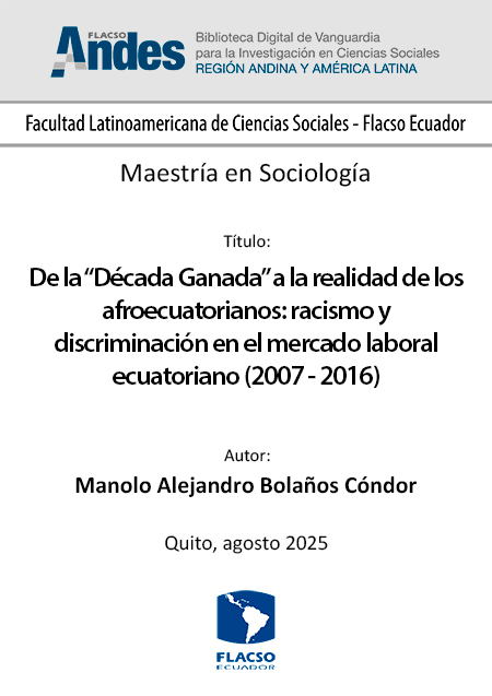 De la “Década Ganada” a la realidad de los afroecuatorianos: racismo y discriminación en el mercado laboral ecuatoriano (2007 - 2016)