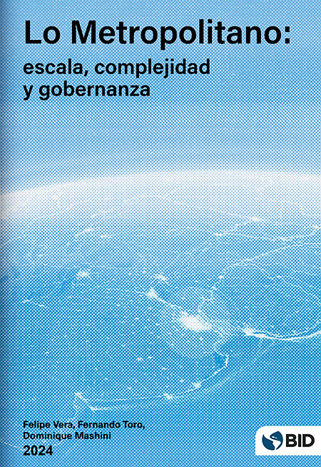 Lo metropolitano: escala, complejidad y gobernanza