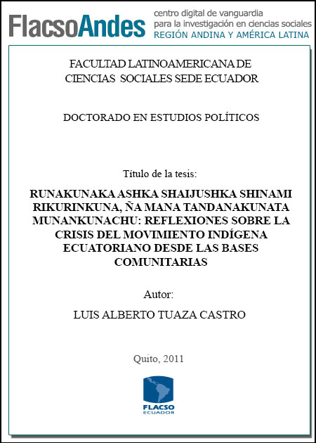 Runakunaka ashka shaikushka shinami rikurinkuna, ña mana tandanakunata munankunachu : reflexiones sobre la crisis del Movimiento Indígena Ecuatoriano desde las bases comunitarias