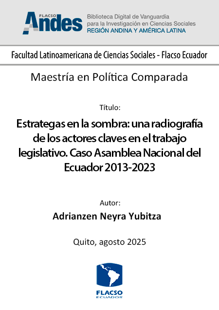 Estrategas en la sombra: una radiografía de los actores claves en el trabajo legislativo. Caso Asamblea Nacional del Ecuador 2013-2023